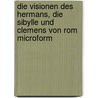 Die visionen des Hermans, die Sibylle und Clemens von Rom microform door Volter