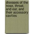 Diseases of the Nose, Throat, and Ear, and Their Accessory Cavities