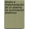Diseño e Implementación de un Sistema de Conmutación Telefónico door Carlos Alberto Vargas Quiroz