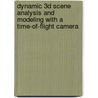 Dynamic 3D Scene Analysis and Modeling with a Time-of-Flight Camera by Ingo Schiller