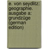 E. Von Seydlitz: Geographie. Ausgabe A: Grundzüge (German Edition) by Richard 1878 Tronnier