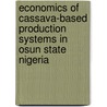 Economics Of Cassava-based Production Systems In Osun State Nigeria door Oluwole Adeleke