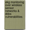 Ekg Monitoring Over Wireless Sensor Networks & Ddos Vulnerabilities door Einar Petana
