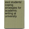 Esol Students' Coping Strategies For Academic Writing At University door Irmengard Wohlfart