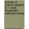 Echoes of Culture Industry in F. Scott Fitzgerald's Selected Novels by Leila Behrouzfar