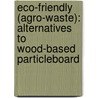 Eco-Friendly (Agro-waste): Alternatives to Wood-based Particleboard door Aigbodion Victor Sunday
