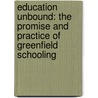 Education Unbound: The Promise And Practice Of Greenfield Schooling door Frederick M. Hess