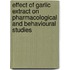 Effect Of Garlic Extract On Pharmacological And Behavioural Studies