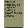 Effect Of Geometry On Quality Of Casting In Gravity Casting Process door G. Premakumara