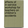 Effects of in-service workshop for teachers on children's accidents door Juliet Mugo