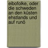 Eibofolke, oder die Schweden an den Küsten Ehstlands und auf Runö by C. Russwurn