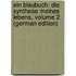 Ein Blaubuch: Die Synthese Meines Lebens, Volume 2 (German Edition)