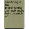 Einführung in die Probierkunde: Zum gebrauche beim Unterricht an . by Schiffner Carl