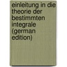 Einleitung in Die Theorie Der Bestimmten Integrale (German Edition) door Thomae Johannes