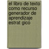 El Libro de Texto Como Recurso Generador de Aprendizaje Estrat Gico door Antonieta Afrana Silva Fuentes