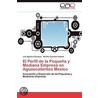 El Perfil de la Pequeña y Mediana Empresa en Aguascalientes Mexico door Luis Aguilera Enriquez