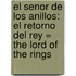 El Senor de los Anillos: El Retorno del Rey = The Lord of the Rings