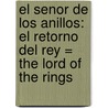 El Senor de los Anillos: El Retorno del Rey = The Lord of the Rings by John Ronald Reuel Tolkien