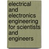 Electrical And Electronics Engineering For Scientists And Engineers door K.A. Krishnamurthy