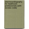Electrocardiography for Healthcare Professionals [With Access Code] door Kathryn A. Booth