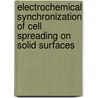 Electrochemical synchronization of cell spreading on solid surfaces by Marius Socol
