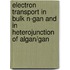 Electron Transport In Bulk N-GaN And In Heterojunction Of AlGaN/GaN