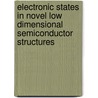 Electronic States in Novel Low Dimensional Semiconductor Structures door S.M. Moududul Islam