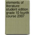Elements of Literature: Student Edition Grade 10 Fourth Course 2007