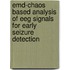 Emd-Chaos Based Analysis Of Eeg Signals For Early Seizure Detection