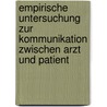 Empirische Untersuchung zur Kommunikation zwischen Arzt und Patient by Sabine Pitcher