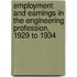 Employment and Earnings in the Engineering Profession, 1929 to 1934