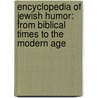Encyclopedia Of Jewish Humor: From Biblical Times To The Modern Age door Henry D. Spalding