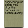 Engineering Rna Phage Ms2 Virus-like Particles For Peptide Display. by Sheldon Keith Jordan