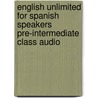 English Unlimited For Spanish Speakers Pre-Intermediate Class Audio door Theresa Clementson