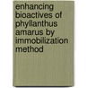 Enhancing Bioactives of Phyllanthus Amarus by Immobilization Method door Jaiwant Thakur