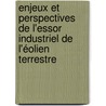 Enjeux et perspectives de l'essor industriel de l'éolien terrestre door Nina Dlouha-Le Lard