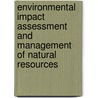 Environmental Impact Assessment and Management of Natural Resources door Dr. Mukesh Singh Boori