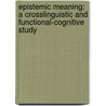Epistemic Meaning: A Crosslinguistic and Functional-Cognitive Study door Kasper Boye