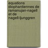 Equations diophantiennes de Ramanujan-Nagell et de Nagell-Ljunggren by Benjamin Dupuy