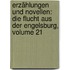 Erzählungen Und Novellen: Die Flucht Aus Der Engelsburg, Volume 21