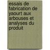 Essais de fabrication de yaourt aux arbouses et analyses du produit door Youcef Amir