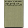 Essentials of Electronic Health Records Plus MyHealthProfessionsKit door Richard Gartee