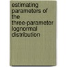 Estimating Parameters of the Three-Parameter Lognormal Distribution by Zhenmin Chen