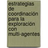 Estrategias de Coordinación para la Exploración con Multi-agentes door Ket-Ziquel Hernández