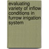 Evaluating Variety of Inflow Conditions in Furrow Irrigation System door Richard Yankey