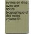 Evvres En Rime; Avec Une Notice Biographique Et Des Notes Volume 01