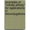 Examples of "Infinite Affinity" for Applications in Bioconjugations door Saeed Khazaie