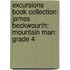Excursions Book Collection: James Beckwourth: Mountain Man: Grade 4