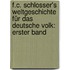F.C. Schlosser's Weltgeschichte für das Deutsche Volk: erster Band