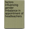 Factors Influencing Gender Imbalance in Appointment of Headteachers door Phanice Ingasia Chisikwa